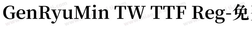 GenRyuMin TW TTF Reg字体转换